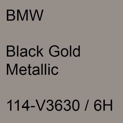 BMW, Black Gold Metallic, 114-V3630 / 6H.